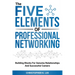 The Five Elements of Professional Networking