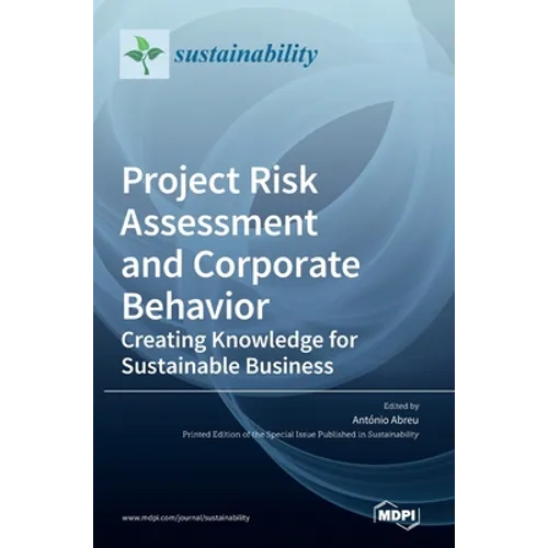 Project Risk Assessment and Corporate Behavior: Creating Knowledge for Sustainable Business