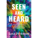 Seen and Heard: Shake Free of the Unseen Forces Holding You Back