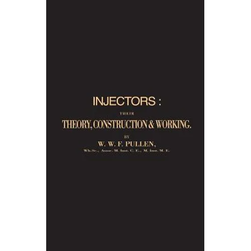 Injectors: Their Theory, Construction & Working