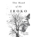 The Hand of The Iroko