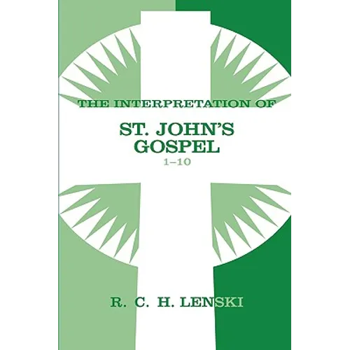 Interpretation of St. John's Gospel, Chapters 1-10