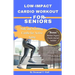 Low-Impact Cardio Workout for Seniors: Safe and Soothing Cardio for Active Aging