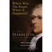 Where Was the Room Where It Happened?: The Unofficial Hamilton - An American Musical Location Guide