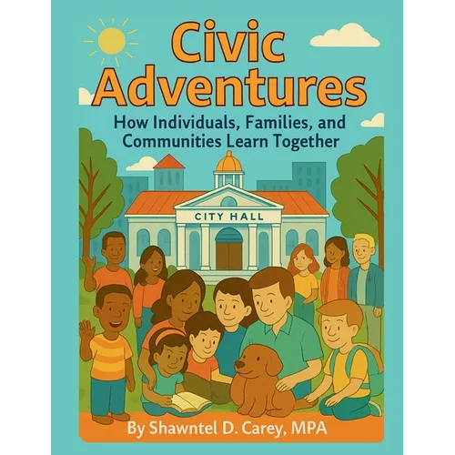 Civic Adventures: How Individuals, Families, and Communities Learn Together