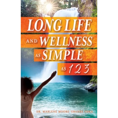 Long Life and Wellness as Simple as 1 2 3