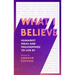 What I Believe: Humanist Ideas and Philosophies to Live by