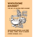Wholesome Gourmet: The Art of Gluten-Free Cuisine