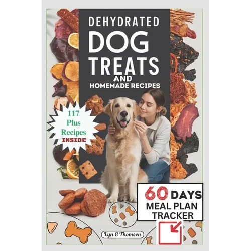 Dehydrated Dog Treats and Homemade Recipes