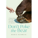 Don't Poke the Bear: A Memoir About Recovering From Abuse By A Narcissist
