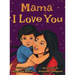 Mama I Love You