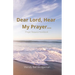 "Dear Lord, Hear My Prayer...": Prayer Request Notebook