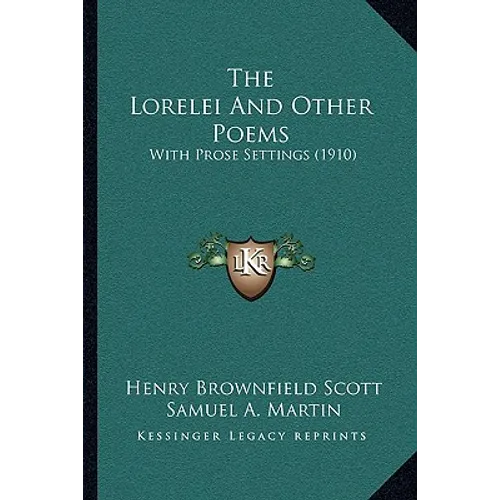 The Lorelei And Other Poems: With Prose Settings (1910)