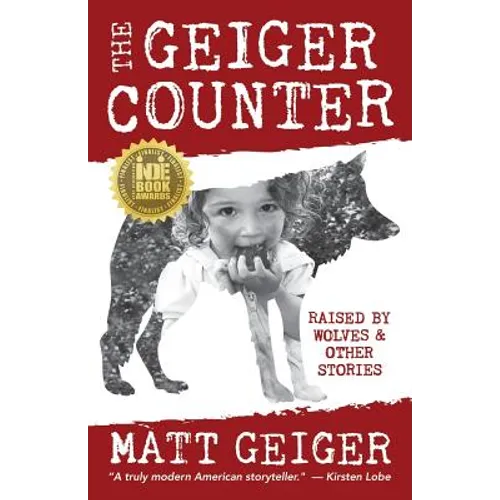 The Geiger Counter: Raised by Wolves and Other Stories