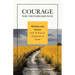 Courage for the Forward Path: Wisdom and Stories from 30 Years of the Journey in Christ