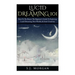 Lucid Dreaming 101: Back To The Basics: The Beginner's Guide To Exploring Lucid Dreaming, New Worlds, & Inner Creativity