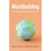 Worldbuilding: The Engineering Imagination