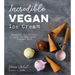 Incredible Vegan Ice Cream: Decadent, All-Natural Flavors Made with Coconut Milk