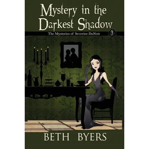 Mystery in the Darkest Shadow: A Severine DuNoir Historical Cozy Adventure