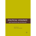 Political Violence: Belief, Behavior, and Legitimation