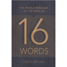 The Whole Message of the Bible in 16 Words