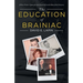The Education of Brainiac: A New Yorker's Quest for the Good Life in the Hub of the Universe