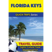 Florida Keys Travel Guide (Quick Trips Series): Sights, Culture, Food, Shopping & Fun