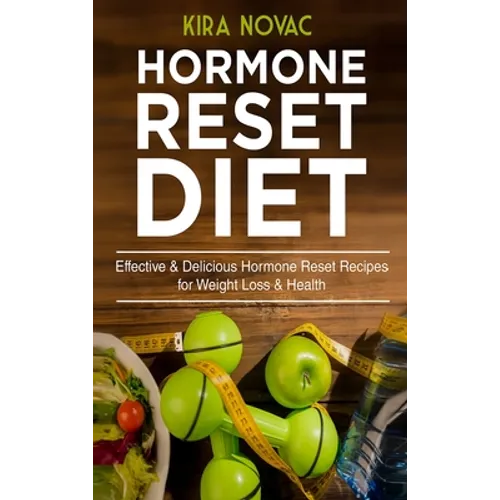 Hormone Reset Diet: Effective & Delicious Hormone Reset Recipes for Weight Loss & Health