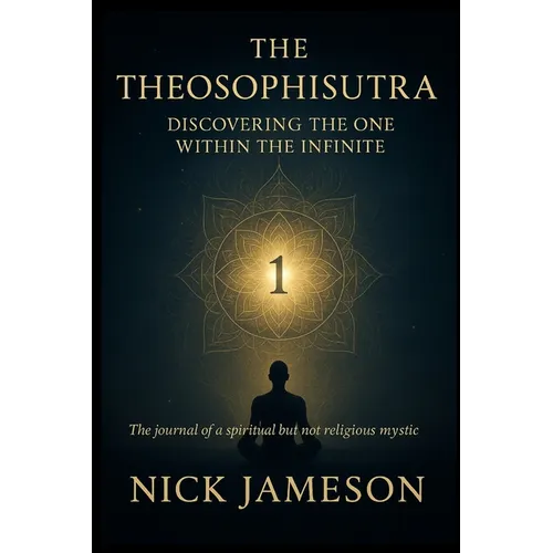 The Theosophisutra: Discovering the One Within the Infinite