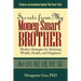 Secrets from My Money-Smart Brother: Modern Strategies for Attaining Wealth, Health, and Happiness