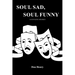 Soul Sad, Soul Funny
