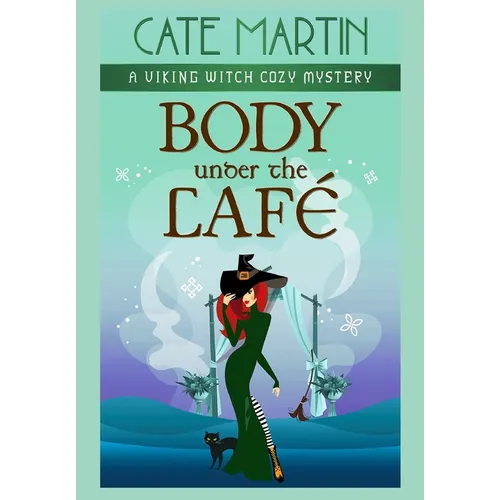 Body Under the Café: A Viking Witch Cozy Mystery