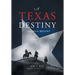 A Texas Destiny: The Saga Begins