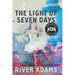 The Light of Seven Days a Novel
