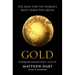 Gold: The Race for the World's Most Seductive Metal