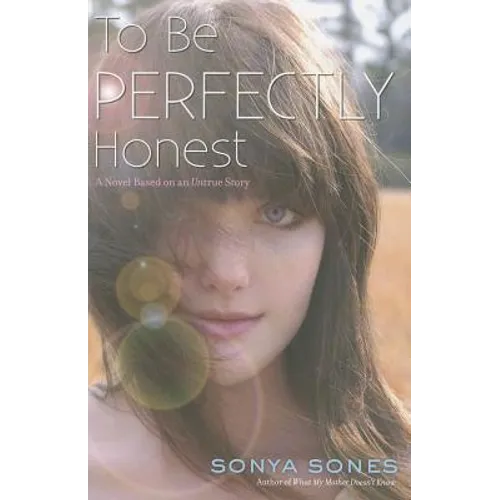 To Be Perfectly Honest: A Novel Based on an Untrue Story