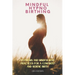 Mindful Hypnobirthing: Hypnosis and Mindfulness Practices for a Confident and Serene Birth