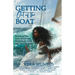 Getting Out of the Boat: Breaking Free from Doubt and Walking by Faith into Your Destiny