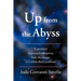Up from the Abyss: A Journey of Personal Redemption from the Ravages of Guillain-Barre Syndrome