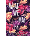 What We May Be: Special Edition