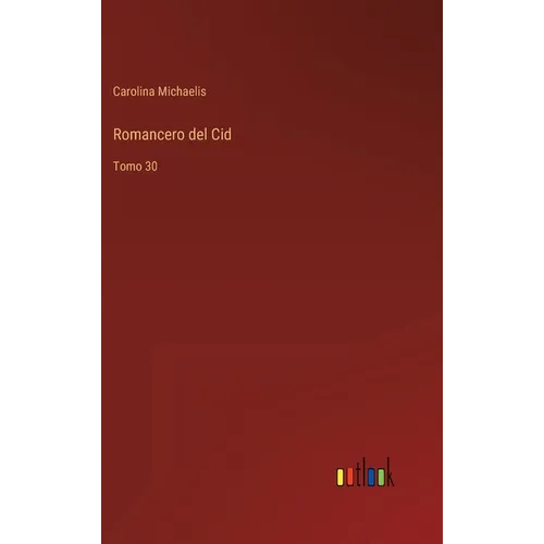 Romancero del Cid: Tomo 30