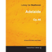 Adelaide - A Score for Voice and Piano Op.46 (1796)