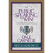 Public Speaking to Win (Condensed Classics): The Original Formula to Speaking with Power