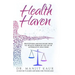 Health Haven: Prevention and Recovery from Ill Health Through the Use of Alternative Solutions