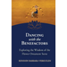 Dancing with the Benefactors: Exploring the Wisdom of the Flower Oranment Sutra: Exploring the Wisdom of the Flower Orament Sutra