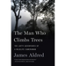The Man Who Climbs Trees: The Lofty Adventures of a Wildlife Cameraman