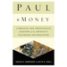 The Paul and Money: A Biblical and Theological Analysis of the Apostle's Teachings and Practices