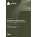 Intelligent Building Health Monitoring and Assessment