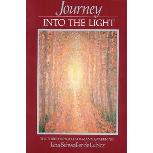 Journey Into the Light: The Three Principles of Man's Awakening