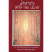 Journey Into the Light: The Three Principles of Man's Awakening